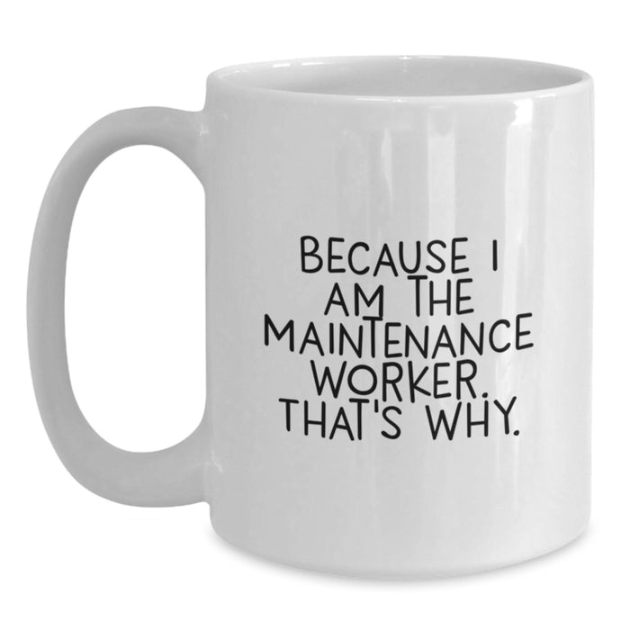 Gifts from Men for Maintenance Worker Men Funny White Coffee Mugs, Valentine's Unique White Mug Gifts for Coworkers - Main