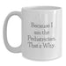 Funny Pediatrician White Coffee Mug Gifts from Family to Pediatrician Graduation Unique Gifts - Main