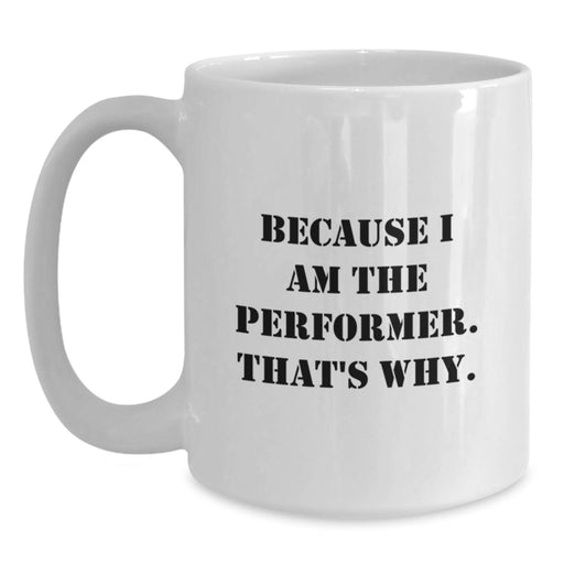Funny Performer White Coffee Mug Gifts from Family for Graduation Unique - Main