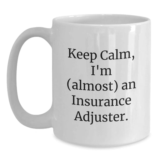Funny Insurance Adjuster Gifts for Men from Friends - Keep Calm Mug, White Coffee Mug, Christmas Unique Gifts - Main