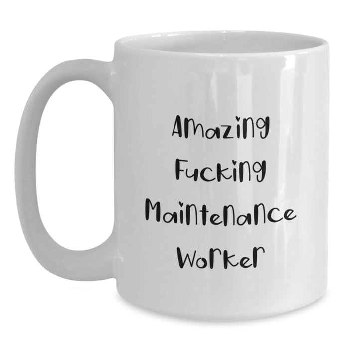 Funny Maintenance Worker Gifts from Friends - White Coffee Mug for Graduation Unique Gifts - 'Amazing F--king Maintenance Worker' Quote - Main
