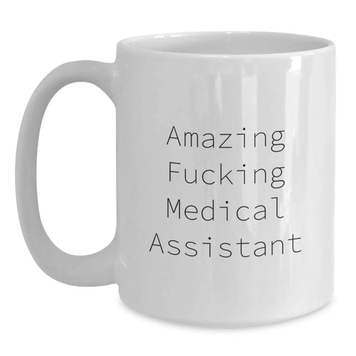 Funny Medical Assistant Gifts, 11oz White Coffee Mug, Gifts from Friends for Medical Assistant, Birthday Unique Gifts - Main