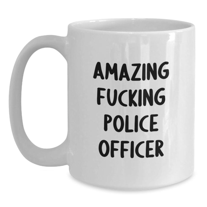 Funny Police Officer Gifts for Men, White Coffee Mug with Amazing F--king Police Officer Quote, Perfect Graduation Unique Gifts from Friends - Main