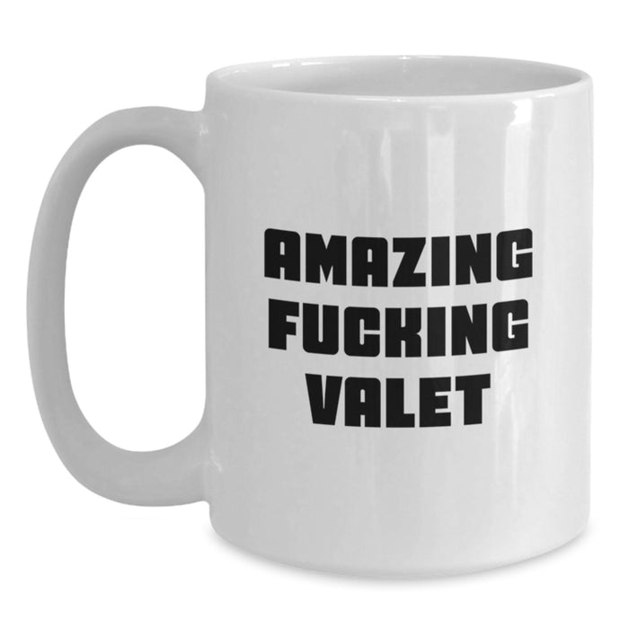 Funny Gifts from Men for Valet, Amazing F--king Valet White Coffee Mug, Personalized Graduation Unique Gifts for Valet - Main