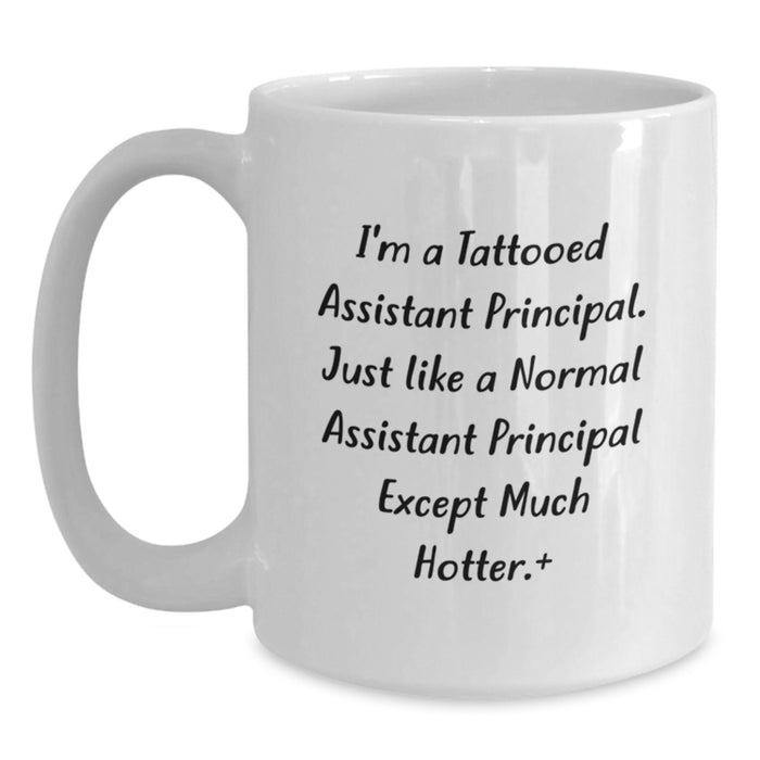 Funny Assistant Principal Gifts for Men - White Coffee Mug - 'I'm A Tattooed Assistant Principal' - Main