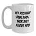 Funny Russian Blue Cat Gifts for Men, Women, Friends, or Family - Christmas Unique Mugs with 'My Russian Blue And I Talk Shit About You' Quote - Main