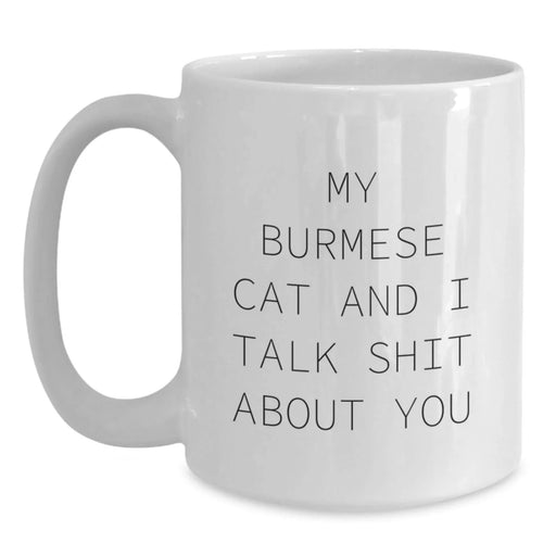 Burmese Cat Lovers Funny Mug Gifts from Friends to Family - White Coffee Mug, 11oz or 15oz, Ceramic, Microwave, and Dishwasher Safe - Main