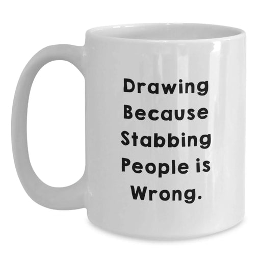 Funny White Coffee Mugs for Drawing Enthusiasts Gifts from Friends to Family Birthday Unique Ideas - Main