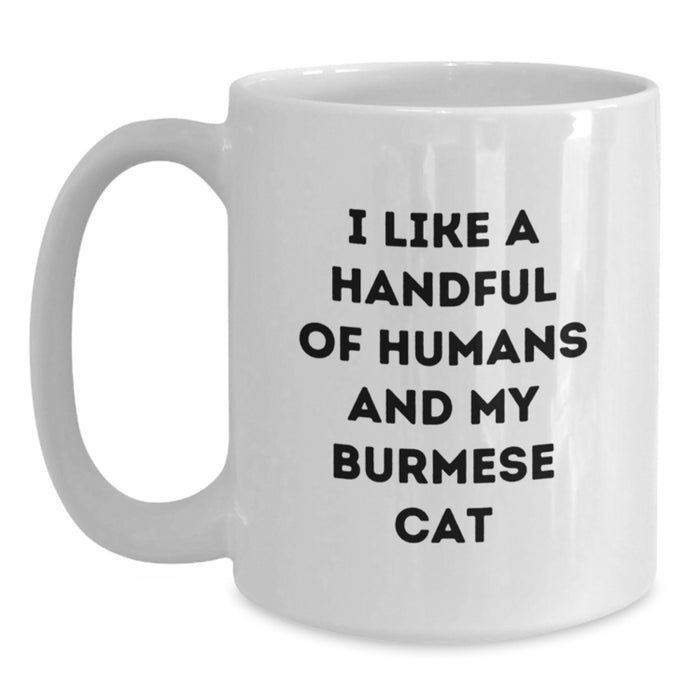 Funny Burmese Cat Gifts for Men and Women - White Coffee Mug - I Like A Handful Of Humans And My Burmese Cat - Main