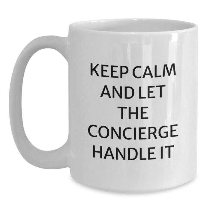 Funny Gift for the Concierge in Your Life - Keep Calm And Let The Concierge Handle It - White Coffee Mug for Graduation - Main