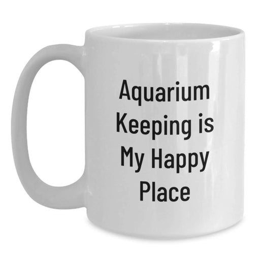 Funny Aquarium Keeping White Coffee Mug Gifts from Friends for Birthday - Main