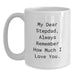 Funny Stepdad Gifts, White Coffee Mug, My Dear Stepdad Always Remember How Much I Love You Christmas Unique Gifts from Family for Stepdad - Main