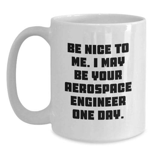 Funny Inspirational Gifts for Aerospace Engineer Friends Birthday White Coffee Mugs from Family - Main