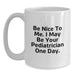 Funny Pediatrician Gifts from Family White Coffee Mug for Graduation Unique - Main