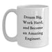 Funny Engineer Quote White Coffee Mug - Dream Big Gifts from Friends for Engineer Birthday Unique Gifts - Main