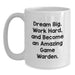 Gifts from Family for Game Warden Graduation Unique Inspirational White Coffee Mug - Dream Big, Work Hard, And Become An Amazing Game Warden. - Main