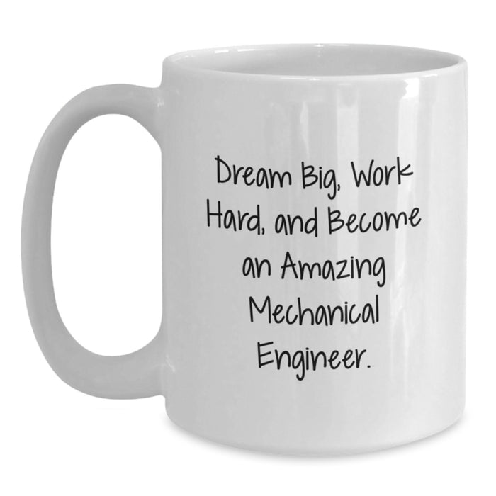 Mechanical Engineer Gifts from Family, Funny White Coffee Mug for Men, Graduation Unique Gifts, Dream Big Work Hard - Main