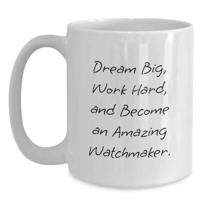 Funny Watchmaker Gifts from Family - Inspirational White Coffee Mug for Watchmaker Christmas Unique Gifts - Main