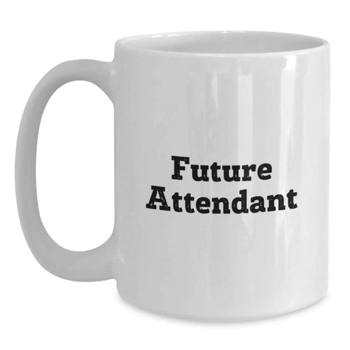 Funny Attendant Gifts from Friends for Christmas Unique White Coffee Mugs with Inspirational Quote - 11oz or 15oz Capacity - Main