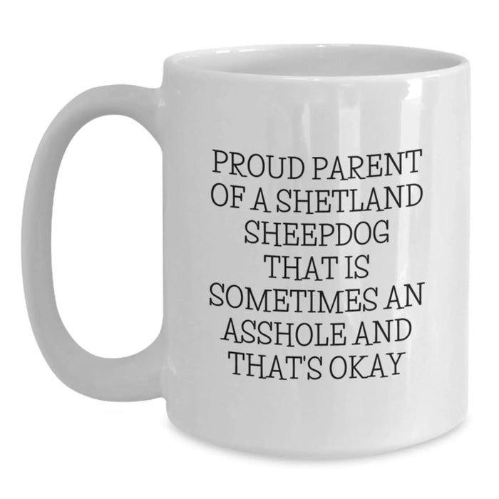 Funny Shetland Sheepdog Mom Gifts from Friends to Proud Shetland Sheepdog Owners - White Coffee Mug, 11oz or 15oz - Gifts for Shetland Sheepdog Lovers, Graduation Unique Gifts - Main
