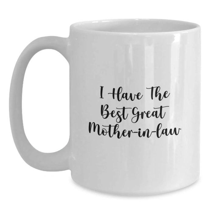 Funny Mom-in-law Gifts for Her Birthday - White Coffee Mug with 'I Have The Best Great Mom-in-law' Quote, Gifts from Men to Family - Main