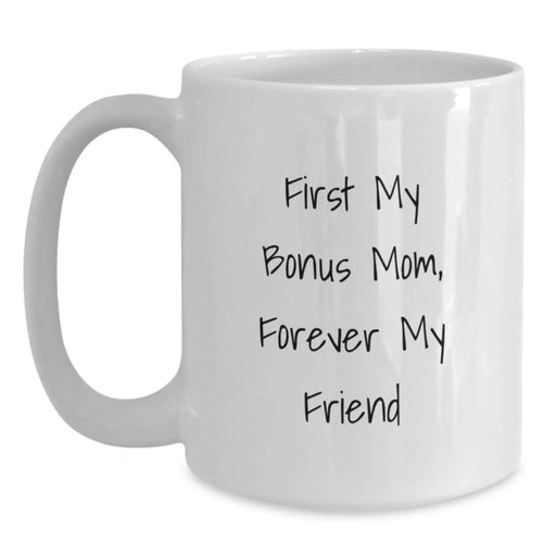 Gifts for Bonus Mom, Funny White Coffee Mugs, Birthday Unique Gifts from Men, Women, Friends, Family, 'First My Bonus Mom, Forever My Friend' - Main