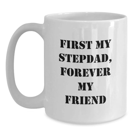 Funny Stepdad Quotes, White Coffee Mugs, Gifts from Men to Stepdad, Forever My Friend - Main