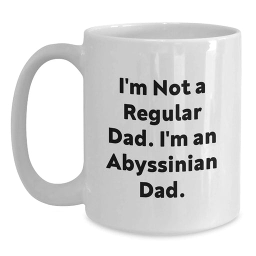 Funny Abyssinian Cat White Coffee Mug, Gifts from Dad to Abyssinian Cat Lover, Customized Christmas Unique Gift for Men, Women, Family, Friends - Main