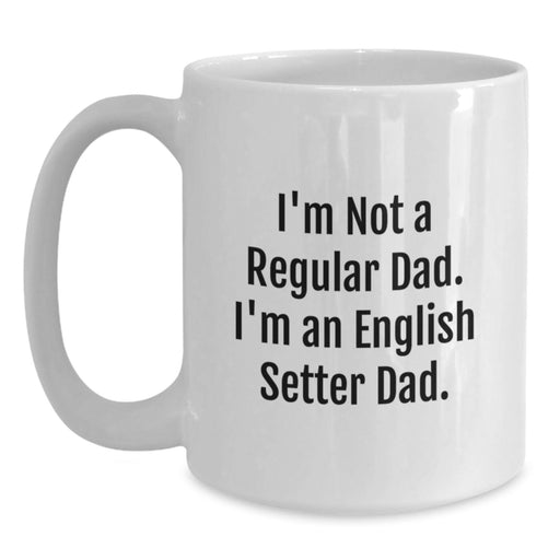 Funny English Setter Dog Gifts, White Coffee Mug for English Setter Dad, Unique Graduation Unique Gifts - Main