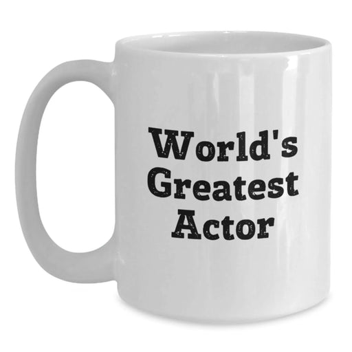 Funny Actor Gifts for Him, World's Greatest Actor White Coffee Mug, Birthday Unique Gifts from Friends, 11oz or 15oz, Ceramic, Microwave, Dishwasher Safe - Main