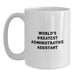 Funny World's Greatest Administrative Assistant Quote White Coffee Mug Gifts from Friends for Office Christmas Unique Presents - Main