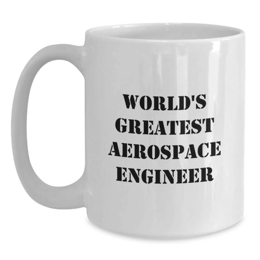 Funny World's Greatest Aerospace Engineer Gifts for Men, White Coffee Mug, Perfect Birthday Unique Gifts from Friends, Coworkers, Family - Main
