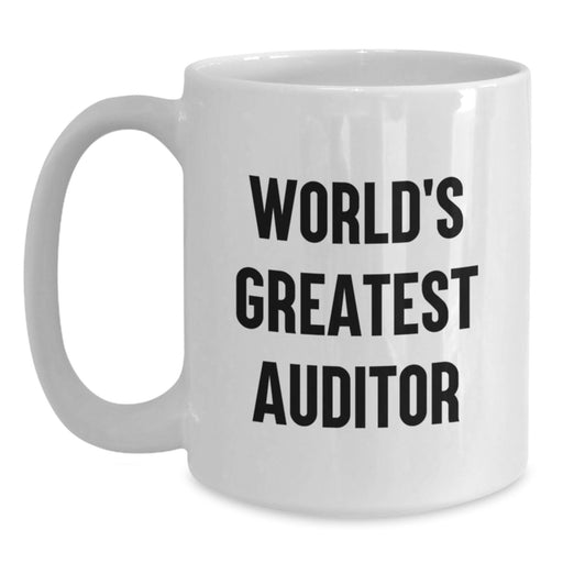 World's Greatest Auditor Funny Quote White Coffee Mug, Gifts for Auditor Friends, Christmas Unique Gifts from Family - Main