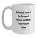 Funny Personal Trainer Gifts for Men Women Friends Coworkers Family, Graduation Unique White Coffee Mug, 'God Found Some Of The Strongest Women And Made Them Personal Trainer' Quote - Main
