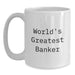 Funny World's Greatest Banker White Coffee Mug Gifts for Men from Friends - Main