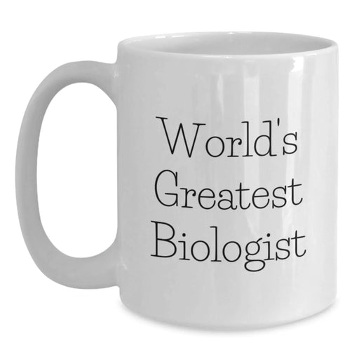 Funny Biologist Quotes Gifts for Birthday, White Coffee Mug from Friends, 'World's Greatest Biologist' for Men, Women, Coworkers, Family - Main