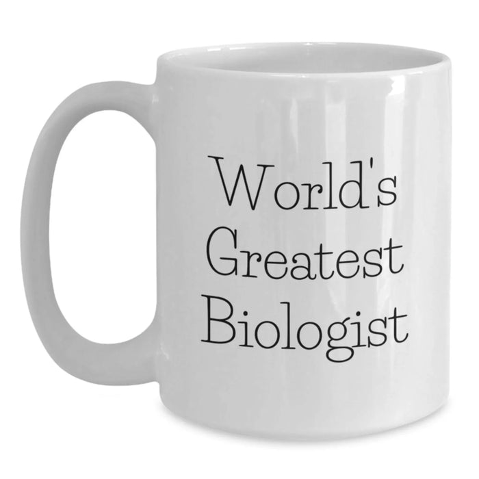 Funny Biologist Quotes Gifts for Birthday, White Coffee Mug from Friends, 'World's Greatest Biologist' for Men, Women, Coworkers, Family - Main