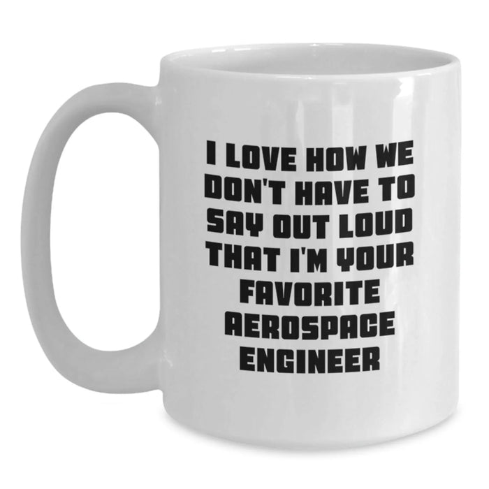 Funny Aerospace Engineer Gifts from Friends to Favorite Aerospace Engineer White Coffee Mug for Christmas Unique Presents - Main