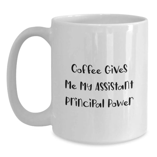Funny Assistant Principal White Coffee Mug, Gifts for Assistant Principal, Birthday Unique Gifts from Friends, White 11oz or 15oz Ceramic Mug - Main