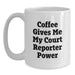 Funny Court Reporter Gifts for Men, White Coffee Mug, 'Coffee Gives Me My Court Reporter Power', Birthday Unique Gifts from Friends - Main
