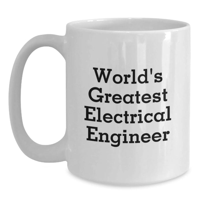 Funny World's Greatest Electrical Engineer Gifts for Birthday, White Coffee Mug, 11oz or 15oz Capacity, Microwave and Dishwasher Safe, Gifts from Friends, Coworkers, Family, or Loved Ones - Main