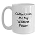 Funny Waitress Gifts, White Coffee Mug, Coffee Gives Me My Waitress Power, Christmas Unique Presents for Waitress Friends - Main