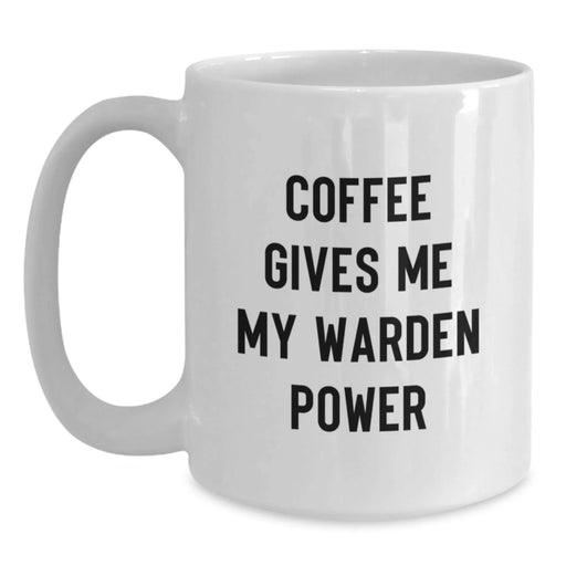 Funny Warden Humor White Coffee Mug Gifts from Friends and Family for Christmas - Main