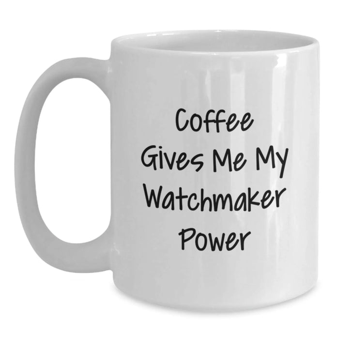 Funny Watchmaker Gifts from Men to Friends, Watchmaker White Coffee Mug, Christmas Unique Gifts - Main