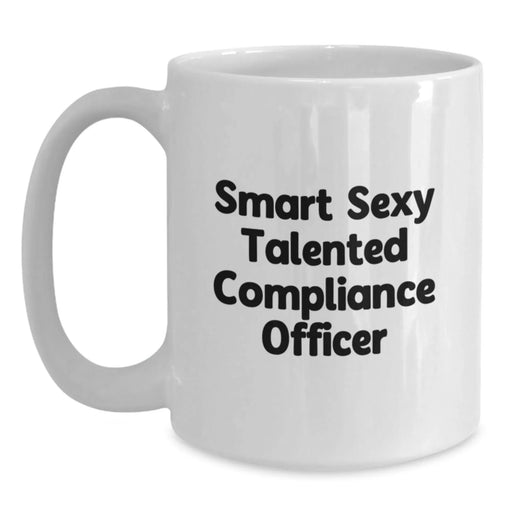 Compliance Officer Gifts - Funny 'Smart Sexy Talented' Quote, White Coffee Mug for Birthday, Unique Gifts from Friends to Compliance Officers - Main