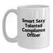 Compliance Officer Gifts - Funny 'Smart Sexy Talented' Quote, White Coffee Mug for Birthday, Unique Gifts from Friends to Compliance Officers - Main