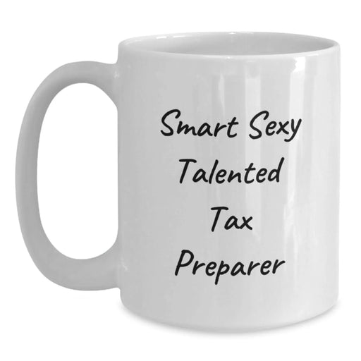 Funny Tax Preparer Gifts from Men to Women, Unique Christmas Unique Gifts for Tax Preparer, White Coffee Mug with 'Smart Sexy Talented Tax Preparer' Quote - Main