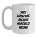 Funny Shoe Collecting White Coffee Mugs for Men - Gifts from Friends for Birthday Unique Gifts, Shoe Collecting Because Murder Is Wrong Quote, White Ceramic Mug - Main