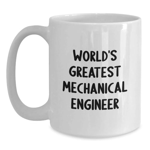 Funny Mechanical Engineer Gifts for Him from Friends, White Coffee Mug, World's Greatest Quote, Birthday Unique Gifts - Main