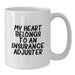 Funny Insurance Adjuster Gifts, Cute White Coffee Mug, My Heart Belongs To An Insurance Adjuster, Gifts from Men to Insurance Adjuster Colleagues on Valentine's - Additional